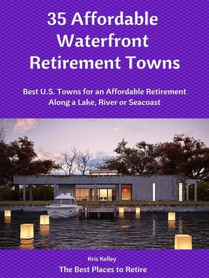cover image of 35 Affordable Waterfront Retirement Towns